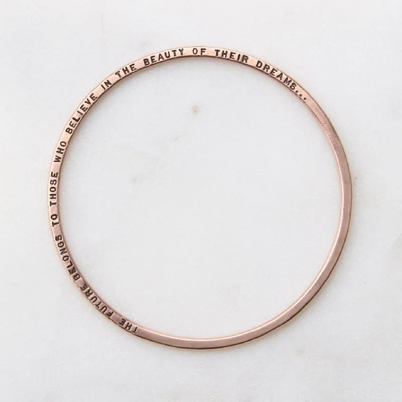 14k Rose Gold Flat Hand Stamped Bangle ~ "The future belongs to those who believe..."