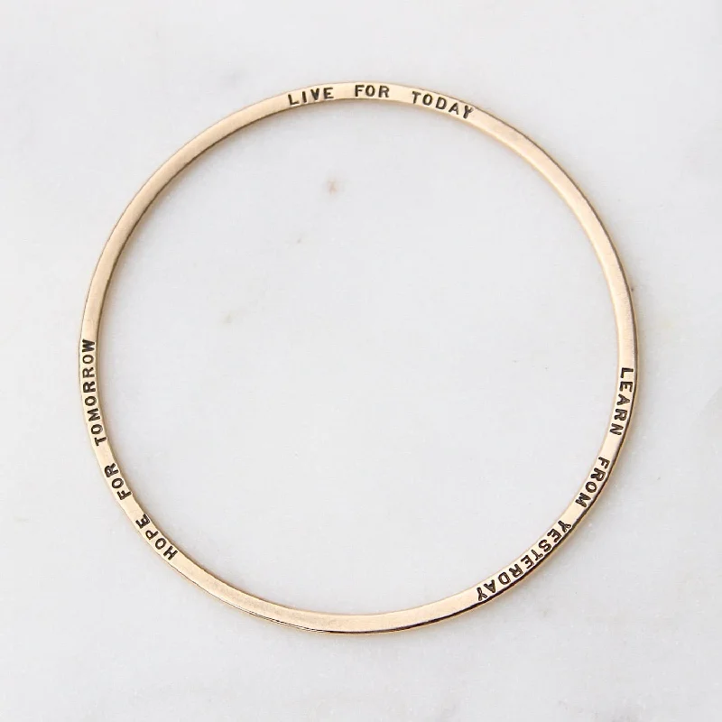 14k Yellow Gold Flat Hand Stamped Bangle ~ "Live for today, Learn from yesterday, Hope for tomorrow"